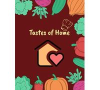 Tastes of Home: A Handwritten Recipe Journal: A Cozy Cookbook Notebook for Treasured Recipes and Heartwarming Family Meals