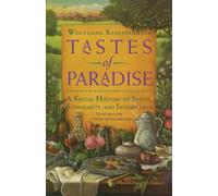Tastes of Paradise: A Social History of Spices, Stimulants, and Intoxicants