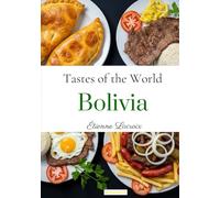 Tastes of the World: Bolivia