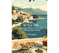 Tastes & Tales: A Journey From Morocco To Syria, Through Middle Eastern Markets And Myths