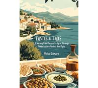 Tastes & Tales: A Journey From Morocco To Syria, Through Middle Eastern Markets And Myths
