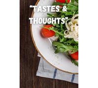 Tastes & Thoughts: A Recipe Journal, Meal Planner & Groceries checklist for Food Lovers and Mindful Living
