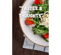 Tastes & Thoughts: A Recipe Journal, Meal Planner & Groceries checklist for Food Lovers and Mindful Living