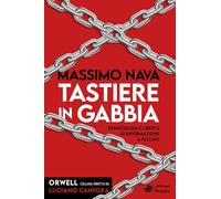 Tastiere in gabbia. Democrazia e libertà di informazione a rischio (Orwell)