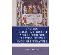 Tasting Religious Thought and Experience in Late-Medieval English Literature (Studies in Medieval Literature)