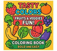 Tasty Colors: Fruits & Veggies Fun!: Coloring Book Bold and Easy Design for Adults and Kids ( Bold & Easy Cologing Books ) Paperback - June 29 , 2025