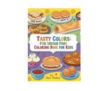 Tasty Colors: Fun Indian Food Coloring Book for Kids: A Delicious and Engaging Coloring Adventure for Kids Ages 3-12