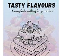 Tasty Flavours: Yummy foods waiting for your colors