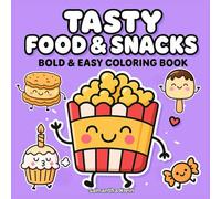 Tasty Food & Snacks: Bold & Easy Coloring Book Featuring Cute and Funny Illustrations for Relaxation