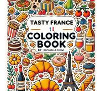 TASTY FRANCE: Color the Flavors of France!