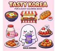 Tasty Korea Fun & Easy Coloring Book for Kids & Adults: 40 Easy Korean Food Coloring Pages for Relaxation, Mindfulness, and Family Fun (Tasty World - Cute & Cozy Coloring Books)