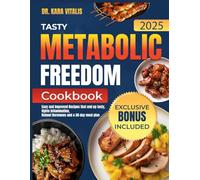 Tasty Metabolic Freedom cookbook: Easy and Improved Recipes that end up tasty, fights inflammation, Reboot Hormones and a 30-day meal plan