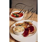Tasty Notebook: A Blank Recipe Journal to Write, Organize, and Preserve Your Favorite Recipes