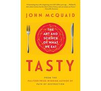 Tasty: The Art and Science of What We Eat
