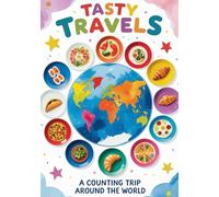 Tasty Travels: A Counting Trip Around the World (Learn & Explore)