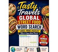 Tasty Travels: Global Street Food Word Search: Large-Print Puzzles Celebrating Iconic Street Foods from Around the World for Relaxation & Culinary Fun