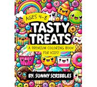 Tasty Treats! A Food Coloring Book for Kids: A Fun and Creative Coloring Book Featuring Adorable Foods, Snacks, and Desserts for Hours of Coloring Fun!