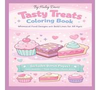 Tasty Treats Coloring Book: Whimsical Food Designs with Bold Lines for Relaxing Coloring Fun