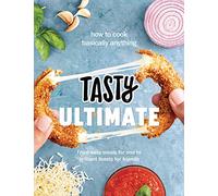 Tasty Ultimate Cookbook: How to cook basically anything, from easy meals for one to brilliant feasts for friends