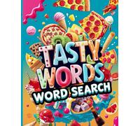 Tasty Words: A Fun Filled Word Search Book Featuring Food, Snacks & Drinks for All Ages