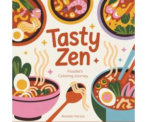 Tasty Zen: Foodie's Coloring Journey, Cute Comfort Foods, Cozy Beverages & Kawaii Culinary Delights for Adults Who Love Relaxation & Creative Mindfulness