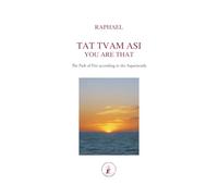 TAT TVAM ASI. You are That: The Path of Fire according to the Asparsavada (ASRAM VIDYA COLLECTION)