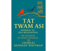 Tat Twam Asi:Pathway to Self-Realisation: 108 Passages Of Hindu Wisdom