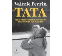 Tata: From the bestselling author of Fresh Water for Flowers