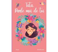 Tata, parle moi de toi: 130 questions pour connaitre l'histoire de votre Tatie | Livre à compléter sur la vie de votre Tante - Tata raconte moi ton histoire (Parle-moi de toi - Canopé)