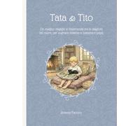 TATA & TITO: Piccole avventure di un bimbo e la sua inseparabile gattina
