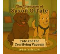 Tate and the Terrifying Vacuum: The Adventures of Saxon & Tate - Book 2 (The Adventures of Saxon and Tate)