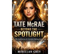 Tate McRae: Beyond the Spotlight: The Untold Journey of a Generation-Defining Artist