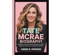 TATE MCRAE BIOGRAPHY: Breaking Boundaries with Every Beat: The Journey of a Singer, Songwriter, and Dancer Who Redefined Pop Stardom