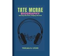 TATE MCRAE BIOGRAPHY: Dancing with Heart, Singing with Soul
