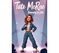 Tate Mcrae Biography For Kids: The Inspiring Story of Her Life, Music, and Rise to Stardom
