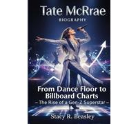 Tate McRae BIOGRAPHY: From Dance Floor to Billboard Charts - The Rise of a Gen-Z Superstar