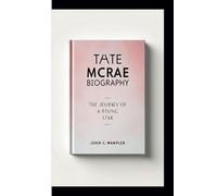 TATE MCRAE BIOGRAPHY: THE JOURNEY OF A RISING STAR