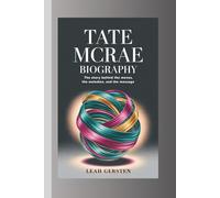 TATE MCRAE BIOGRAPHY: The Story Behind the Moves, the Melodies, and the Message