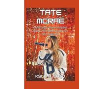 Tate McRae: From Dance Floors to Global Fame - The Inspiring Rise of a Pop Sensation