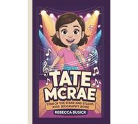 TATE MCRAE: STAR OF THE STAGE AND STUDIO:KIDS BIOGRAPHY BOOK