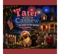 Tater and Cashew: The Night the Sky Sparkled: Adventures of Tater Series