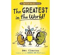 Tater Tales: The Greatest in the World: a brand new graphic novel adventure for young readers in 2024 from the bestselling author of NARWHAL & JELLY
