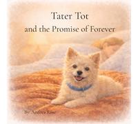 Tater Tot and the Promise of Forever (Tater Tot Adventures)
