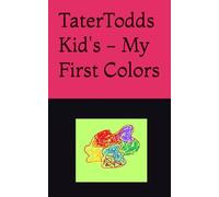 TaterTodds Kid's - My First Colors (TaterTodds Kids Little Steps)