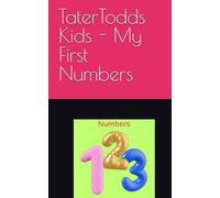 TaterTodds Kids - My First Numbers (TaterTodds Kids Little Steps)
