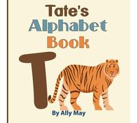 Tate's Alphabet Book: A Children's Personalized Animal ABCs and 123s