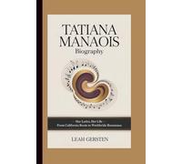 TATIANA MANAOIS BIOGRAPHY: Her Lyrics, Her Life - From California Roots to Worldwide Resonance