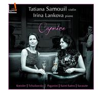 Tatiana Samouil - Caprice: Music by Tchaikovsky; Paganini; Saint-Saens; de Sarasate
