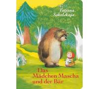 Tatjana Sokolskaja Das Mädchen Mascha und der Bär (Tapa blanda)