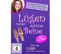 Tatjana Strobel - Lügen haben schöne Beine - Wie die Lüge unser Leben beeinflusst... [Alemania] [DVD]